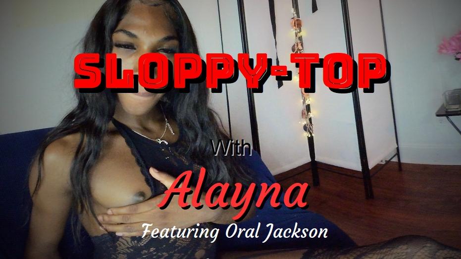 Sloppy-Top with Alayna (Trans)