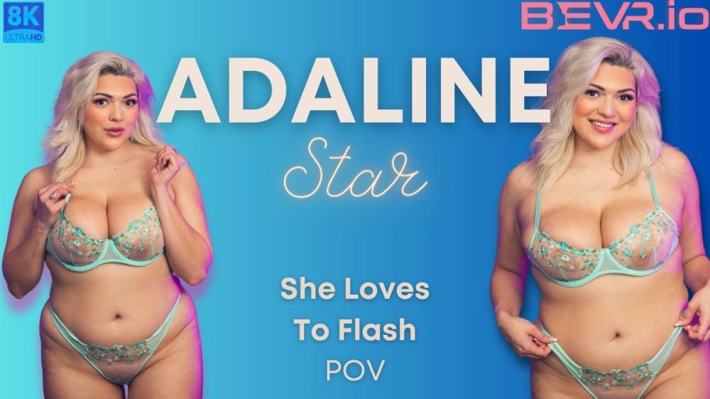 Adaline Star She Loves To Flash POV