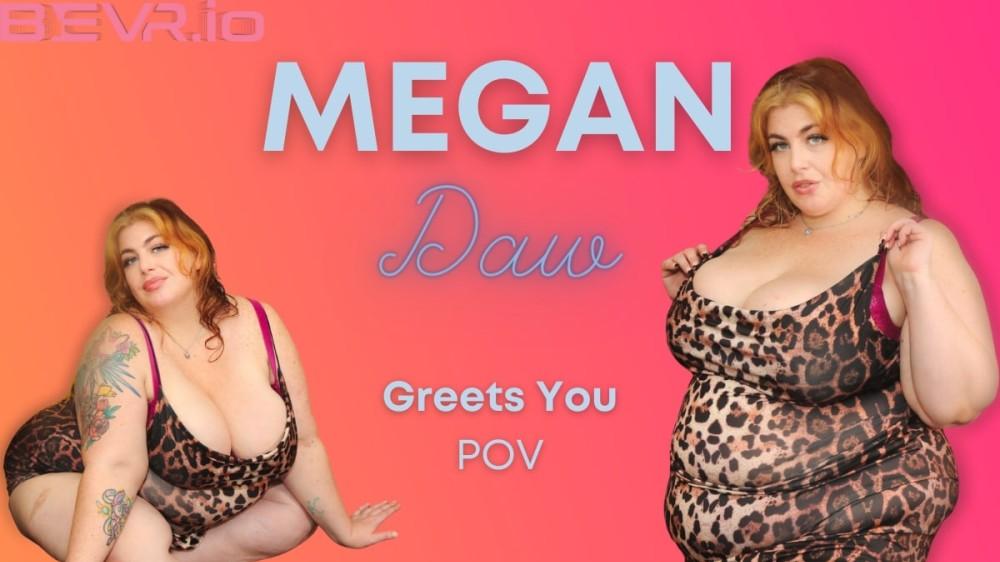 Megan Daw Greets You