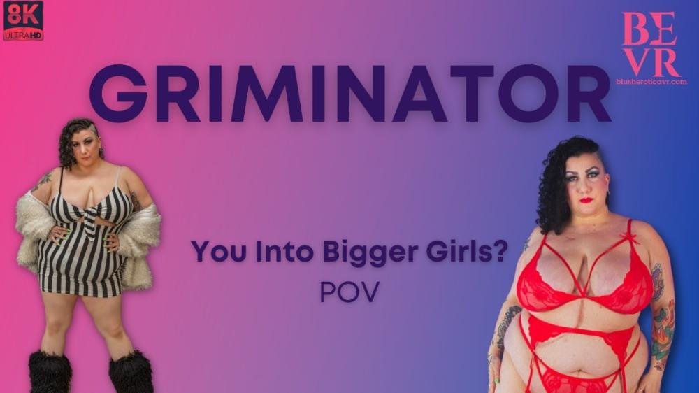 Griminator You Into Big Girls POV