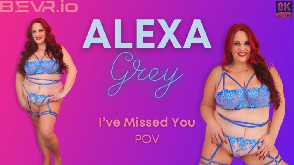 Alexa Grey – I’ve Missed You